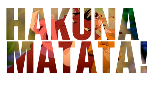 Read more about the article Hakuna Matata
